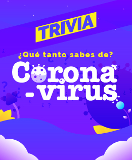 Trivia: ¿Qué sabes de Coronavirus?